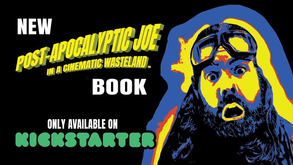 Comic-style promotional image for "Post-Apocalyptic Joe in a Cinematic Wasteland" book, featuring a surprised man in goggles and announcing availability on Kickstarter.