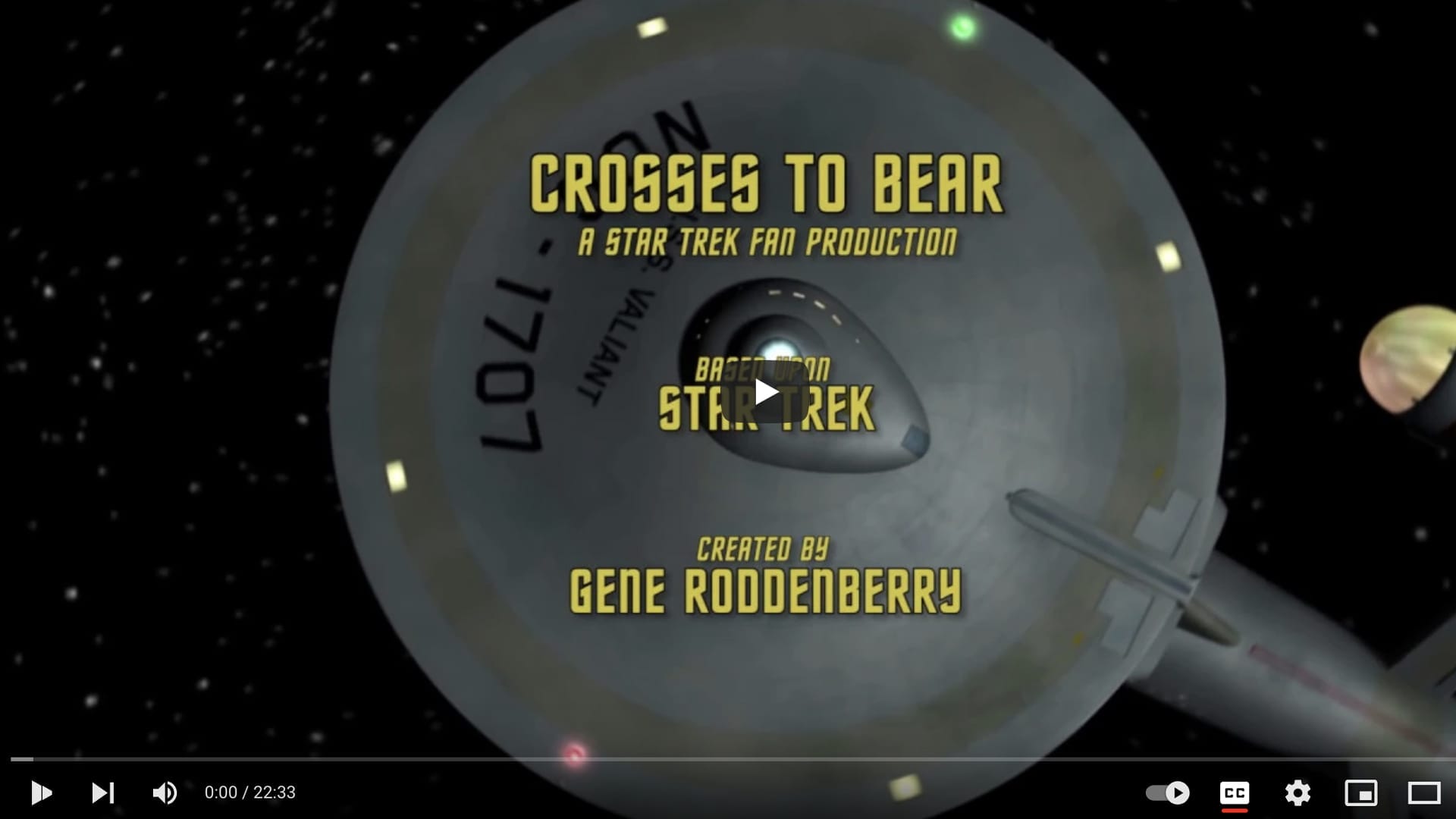 The image shows the title screen of a "Star Trek" fan production called "Crosses to Bear," created by Gene Roddenberry. The spaceship is featured with a play button in the center.